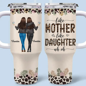 A Mom Is A Daughter’s First Friend - Family Personalized Custom 40 Oz Stainless Steel Tumbler With Handle - Gift For Mom, Daughter