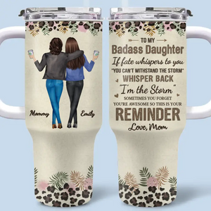 Sometimes You Forget You're Awesome - Family Personalized Custom 40 Oz Stainless Steel Tumbler With Handle - Gift For Daughter