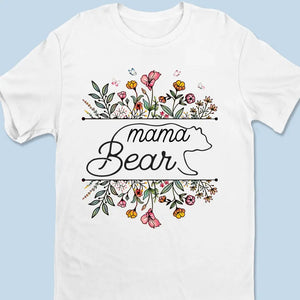 Mama Bear Flowers - Family Personalized Custom Unisex T-shirt, Hoodie, Sweatshirt - Mother's Day, Gift For Mom, Grandma