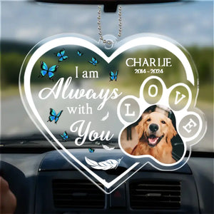 Custom Photo Always With You Wherever You Go - Memorial Personalized Custom Car Ornament - Acrylic Custom Shaped - Sympathy Gift For Pet Owners, Pet Lovers