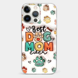 Best Fur Mom Ever - Dog & Cat Personalized Custom 3D Inflated Effect Printed Clear Phone Case - Gift For Pet Owners, Pet Lovers