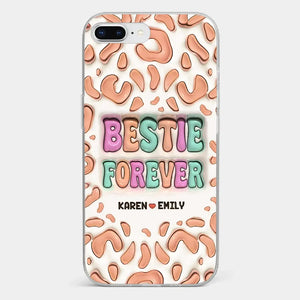 Bestie Forever - Bestie Personalized Custom 3D Inflated Effect Printed Clear Phone Case - Gift For Best Friends, BFF, Sisters