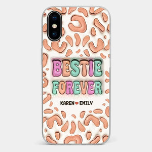 Bestie Forever - Bestie Personalized Custom 3D Inflated Effect Printed Clear Phone Case - Gift For Best Friends, BFF, Sisters