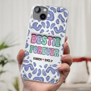 Bestie Forever - Bestie Personalized Custom 3D Inflated Effect Printed Clear Phone Case - Gift For Best Friends, BFF, Sisters