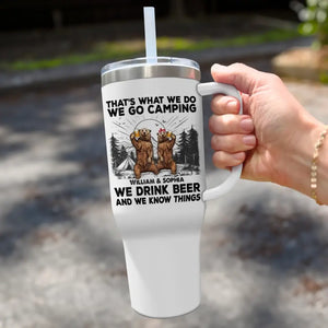 We Go Camping, We Drink Beer - Camping Personalized Custom 40 Oz Stainless Steel Tumbler With Handle - Gift For Camping Lovers