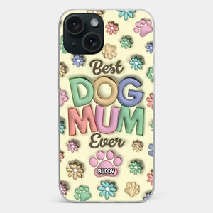 Best Fur Mom Ever - Dog & Cat Personalized Custom 3D Inflated Effect Printed Clear Phone Case - Mother's Day, Gift For Pet Owners, Pet Lovers