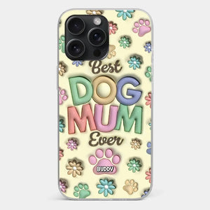 Best Fur Mom Ever - Dog & Cat Personalized Custom 3D Inflated Effect Printed Clear Phone Case - Mother's Day, Gift For Pet Owners, Pet Lovers