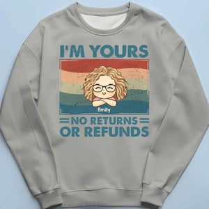 We're Yours No Returns Or Refunds - Family Personalized Custom Unisex T-shirt, Hoodie, Sweatshirt - Gift For Family Members