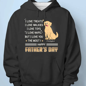 I Love Treats But I Love You The Most - Dog Personalized Custom Unisex T-shirt, Hoodie, Sweatshirt - Father's Day, Gift For Pet Owners, Pet Lovers