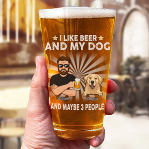 I Like Beer And My Dogs - Dog Personalized Custom Beer Glass - Father's Day, Gift For Pet Owners, Pet Lovers