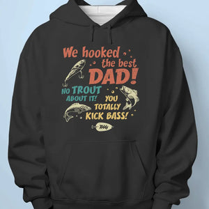 We Hooked The Best Dad - Family Personalized Custom Unisex T-shirt, Hoodie, Sweatshirt - Father's Day, Gift For Dad