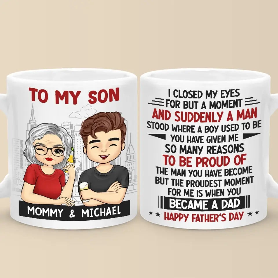 The Proudest Moment For Me Is When You Became A Dad - Family Personalized Custom Mug - Father's Day, Gift for Son