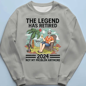 The Legend Has Retired, Not My Problem Anymore - Personalized Custom Unisex T-shirt, Hoodie, Sweatshirt - Appreciation, Retirement Gift For Coworkers, Work Friends, Colleagues