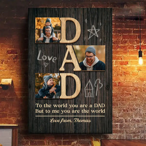 Custom Photo My World Is All About You - Family Personalized Custom Vertical Canvas - Father's Day, Gift For Dad