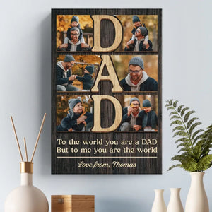 Custom Photo My World Is All About You - Family Personalized Custom Vertical Canvas - Father's Day, Gift For Dad