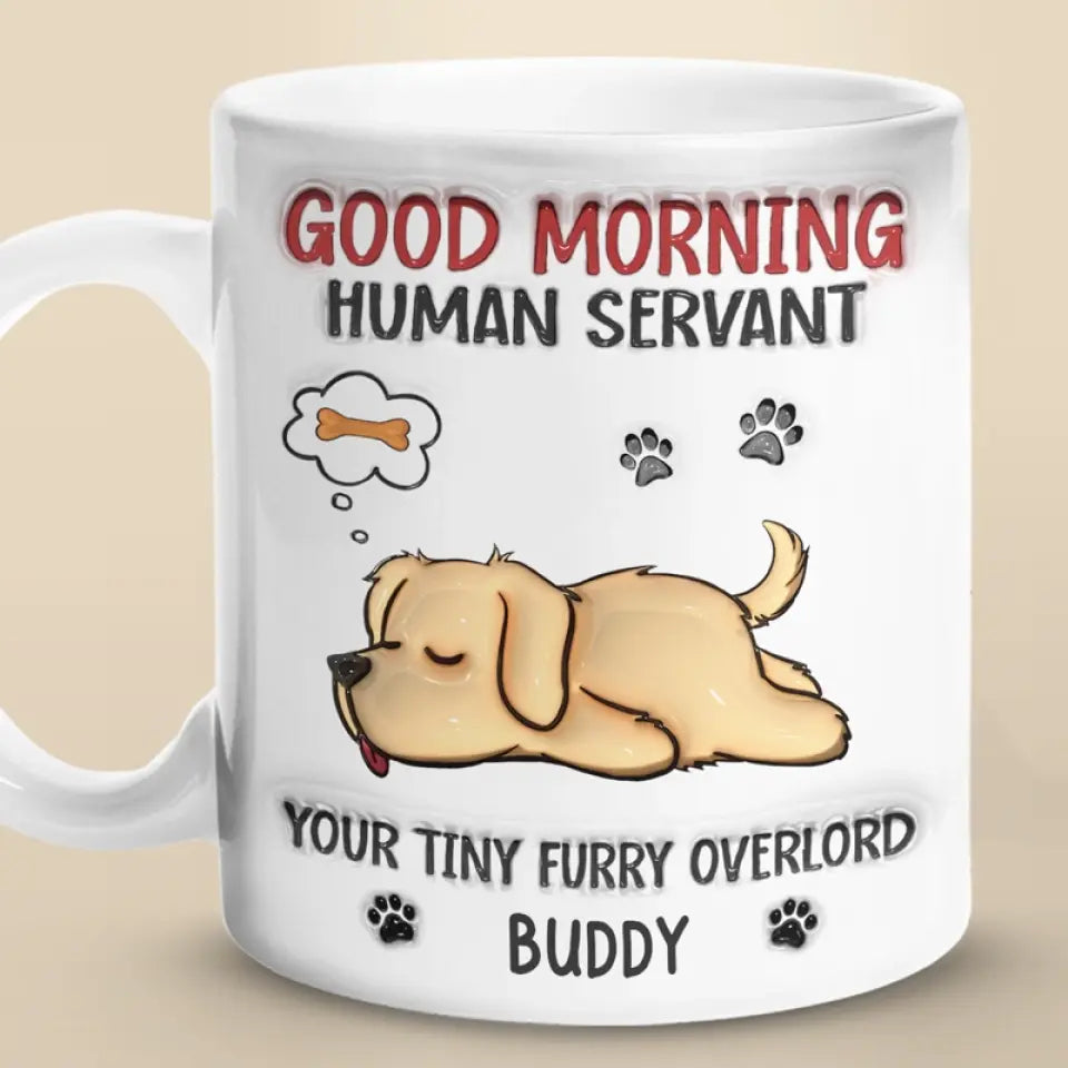 Every Dog Has Its Day - Dog Personalized Custom 3D Inflated Effect Printed Mug - Gift For Pet Owners, Pet Lovers