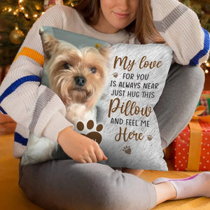 Custom Photo Hug This Pillow And Feel Me Here - Memorial Personalized Custom Pillow - New Arrival, Sympathy Gift, Gift For Pet Owners, Pet Lovers AMZ