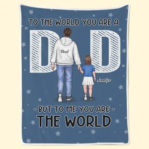 To Us You Are The World - Family Personalized Custom Blanket - Father's Day, Gift For Dad