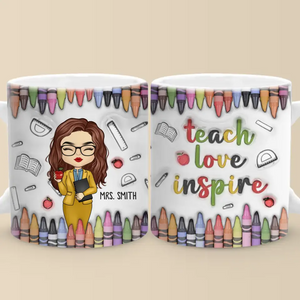 Teach, Love, Inspire - Teacher Personalized Custom 3D Inflated Effect Printed Mug - Gift For Teacher