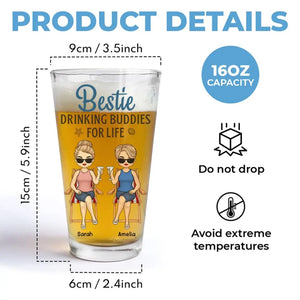 Bestie Drinking Buddies For Life - Bestie Personalized Custom Beer Glass - Summer Vacation Gift For Best Friends, BFF, Sisters, Coworkers