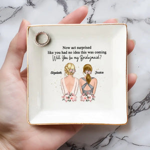 Bridesmaid For A Day, Best Friend For Life - Bestie Personalized Custom Jewelry Dish - Wedding Gift, Bridesmaid Gift For Best Friends, BFF, Sisters