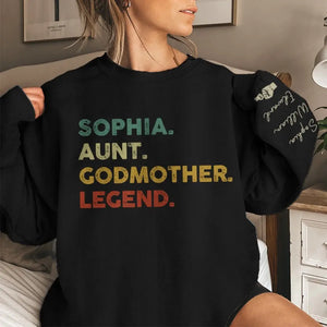 Aunt, Godmother, Legend - Family Personalized Custom Unisex Sweatshirt With Design On Sleeve - Gift For Family Members