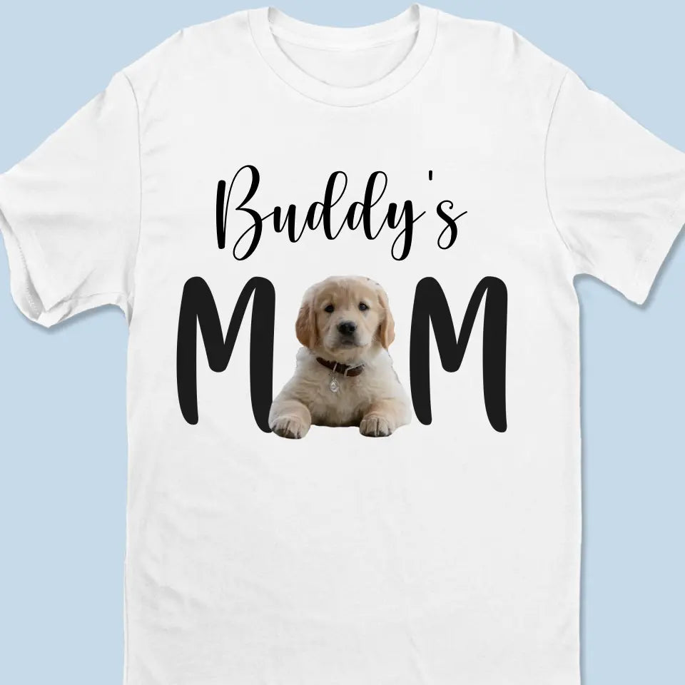 Dog Mom, Cat Mom Upload Image AMZ - New Arrival, Gift For Dog Lovers, Personalized Unisex T-Shirt