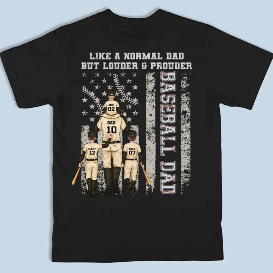 Like A Normal Dad But Louder - Family Personalized Custom Back Printed Unisex T-shirt, Hoodie, Sweatshirt - Gift For Dad, Sport Lovers, Sport Players