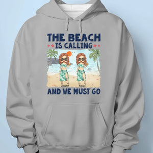 The Beach Is Calling And We Must Go - Bestie Personalized Custom Unisex T-shirt, Hoodie, Sweatshirt - Summer Vacation Gift For Best Friends, BFF, Sisters