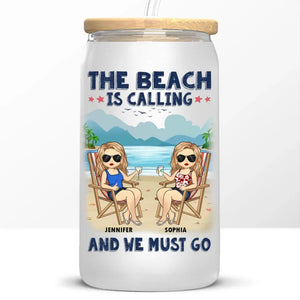 The Beach Is Calling & We Must Go - Bestie Personalized Custom Glass Cup, Iced Coffee Cup - Summer Vacation Gift For Best Friends, BFF, Sisters