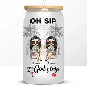 Oh Sip It's A Girl's Trip - Bestie Personalized Custom Glass Cup, Iced Coffee Cup - Summer Vacation Gift For Best Friends, BFF, Sisters