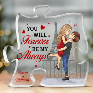 You Will Forever Be My Always - Couple Personalized Custom Puzzle Shaped Acrylic Plaque - Gift For Husband Wife, Anniversary, LGBTQ+