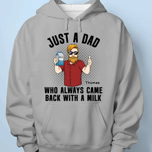 Who Always Came Back With A Milk - Family Personalized Custom Unisex T-shirt, Hoodie, Sweatshirt - Gift For Dad