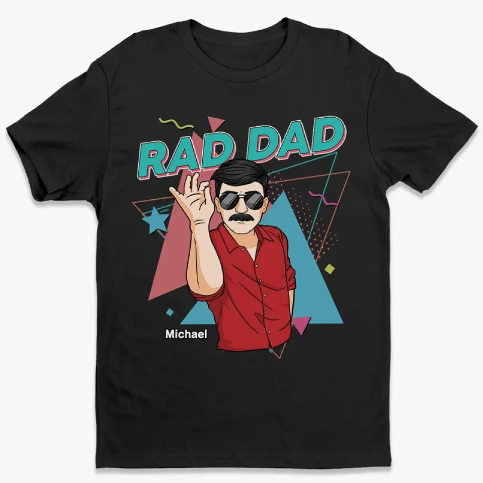 You Are Rad Dad, Very Excellent - Family Personalized Custom Unisex T-shirt, Hoodie, Sweatshirt - Father's Day, Gift For Dad