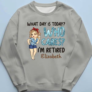 What Day Is Today Who Cares - Personalized Custom Unisex T-shirt, Hoodie, Sweatshirt - Appreciation, Retirement Gift For Coworkers, Work Friends, Colleagues