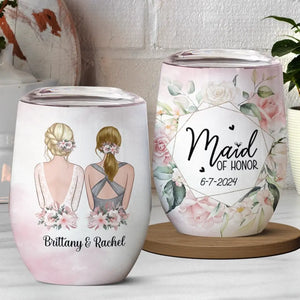 A Happy Bridesmaid Makes A Happy Bride - Bestie Personalized Custom Wine Tumbler - Wedding Gift, Bridesmaid Gift For Best Friends, BFF, Sisters