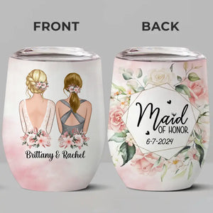 A Happy Bridesmaid Makes A Happy Bride - Bestie Personalized Custom Wine Tumbler - Wedding Gift, Bridesmaid Gift For Best Friends, BFF, Sisters