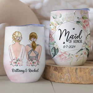 A Happy Bridesmaid Makes A Happy Bride - Bestie Personalized Custom Wine Tumbler - Wedding Gift, Bridesmaid Gift For Best Friends, BFF, Sisters