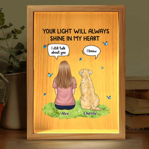 Your Light Will Always Shine In My Heart - Memorial Personalized Custom Frame Light Box - Sympathy Gift For Pet Owners, Pet Lovers