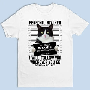 Custom Photo I Will Follow You - Dog & Cat Personalized Custom Unisex T-shirt, Hoodie, Sweatshirt - Gift For Pet Owners, Pet Lovers