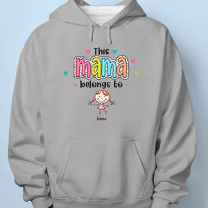 This Mama Belongs To - Family Personalized Custom Unisex T-shirt, Hoodie, Sweatshirt - Gift For Mom, Grandma