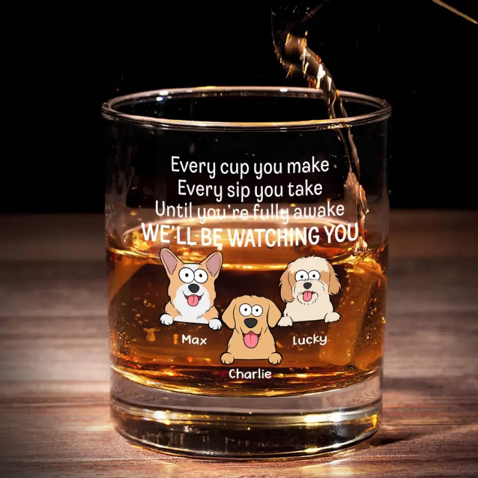 I'll Be Watching You - Dog Personalized Custom Whiskey Glass - Gift For Pet Owners, Pet Lovers