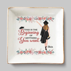 This Is The Beginning Of Anything You Want - Family Personalized Custom Jewelry Dish - Graduation Gift For Family Members, Siblings, Brothers, Sisters