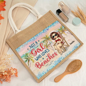 Just A Girl Who Loves Beaches - Bestie Personalized Custom Tote Gift Bags, Jute Tote Bags, Beach Bags - Gift For Best Friends, BFF, Sisters