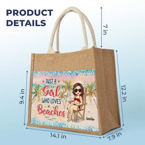 Just A Girl Who Loves Beaches - Bestie Personalized Custom Tote Gift Bags, Jute Tote Bags, Beach Bags - Gift For Best Friends, BFF, Sisters