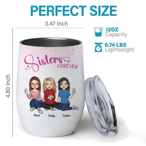 Always Sisters - Bestie Personalized Custom Wine Tumbler - Gift For Best Friends, BFF, Sisters