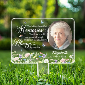 Custom Photo You Left Us Beautiful Memories - Memorial Personalized Custom Stain Glass Style Acrylic Garden Stake - Sympathy Gift For Family Members