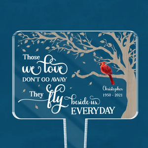 Those We Love Don't Go Away, They Fly Beside Us Every Day - Memorial Personalized Custom Stain Glass Style Acrylic Garden Stake - Sympathy Gift For Family Members