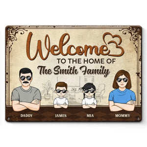 Welcome To The Home Of - Family Personalized Custom Home Decor Metal Sign - House Warming Gift For Family Members