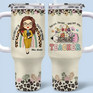 To Teach Is To Touch A Life Forever - Teacher Personalized Custom 40 Oz Stainless Steel Tumbler With Handle - Gift For Teacher